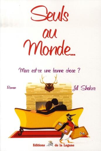 Couverture du livre « Seuls au monde ; mais est-ce une bonne chose ? » de Jill Shalvis aux éditions La Lagune