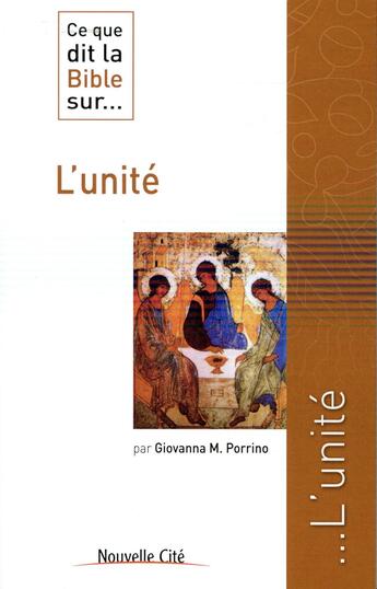 Couverture du livre « Ce que dit la Bible sur... : l'unité » de Porrino Giovann aux éditions Nouvelle Cite