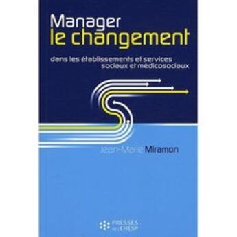 Couverture du livre « Manager le changement » de Miramon Jm aux éditions Ehesp