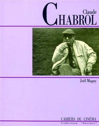 Couverture du livre « Claude Chabrol » de Joel Magny aux éditions Cahiers Du Cinema