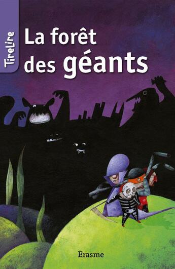 Couverture du livre « La fôret des géants » de Tirelire et Hilde E. Gerard et Steven Van Hasten aux éditions Erasme