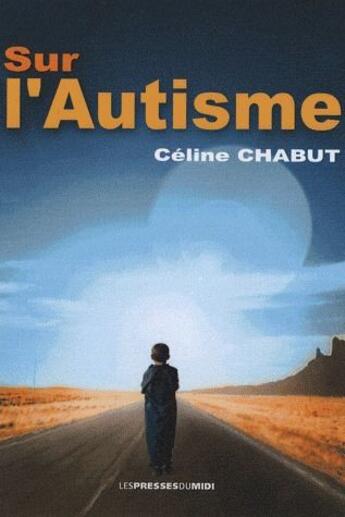 Couverture du livre « Sur l'autisme » de Celine Chabut aux éditions Presses Du Midi