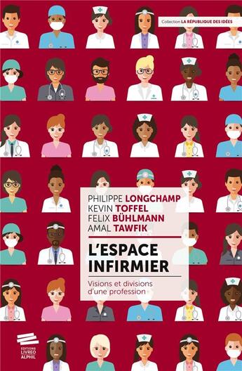 Couverture du livre « L'espace infirmier ; visions et divisions d'une profession » de Amal Tawfik et Felix Buhlmann aux éditions Livreo Alphil