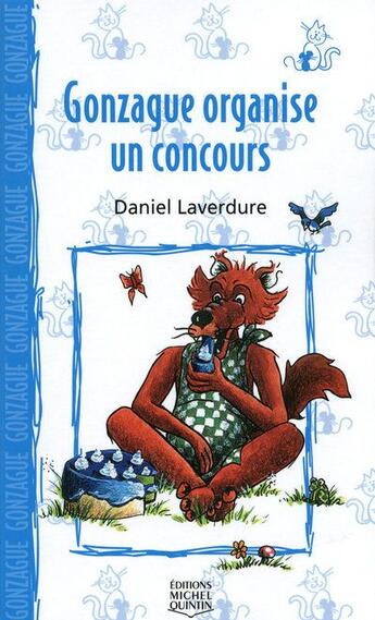 Couverture du livre « Gonzague organise un concours » de Laverdure aux éditions Michel Quintin
