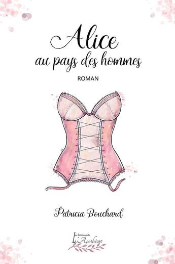 Couverture du livre « Alice au pays des hommes » de Patricia Bouchard aux éditions Distribulivre