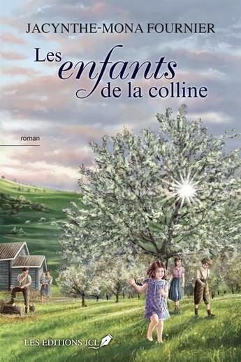 Couverture du livre « Les enfants de la colline » de Jacynthe-Mona Fournier aux éditions Jcl