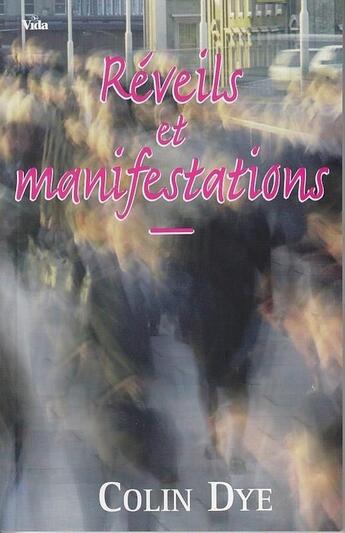 Couverture du livre « Réveils et manifestations » de Dye Colin aux éditions Vida