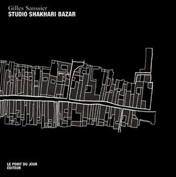 Couverture du livre « Studio shakhari bazar » de Gilles Saussier aux éditions Point Du Jour