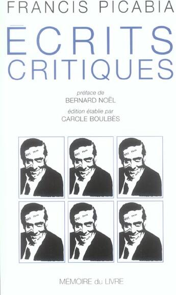 Couverture du livre « Ecrits critiques et autres textes » de Francis Picabia aux éditions Memoire Du Livre