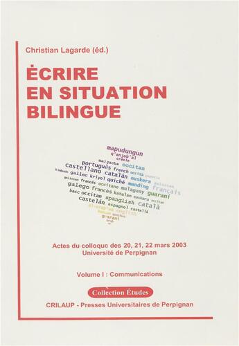 Couverture du livre « Ecrire en situation bilingue - Volume I : Communications » de Lagarde/Burban aux éditions Pu De Perpignan