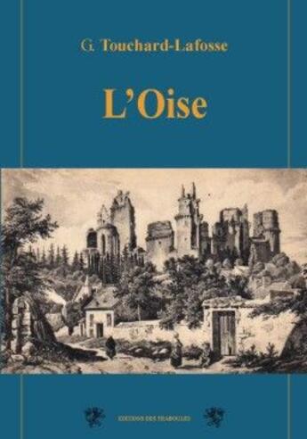 Couverture du livre « L'Oise » de G. Touchard-Lafosse aux éditions Traboules