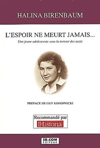 Couverture du livre « L'espoir ne meurt jamais... une jeune adolescente sous la terreur des nazis » de Halina Birenbaum aux éditions Sb.com