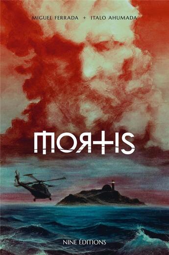 Couverture du livre « Mortis : l'éternel retour » de Miguel Ferrada et Italo Ahumada aux éditions Nine Editions