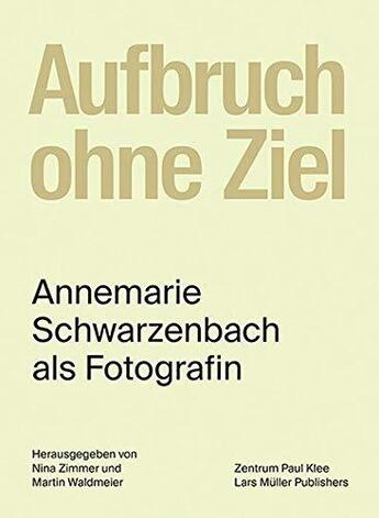 Couverture du livre « Annemarie schwarzenbach aufbruch ohne ziel /allemand » de  aux éditions Lars Muller