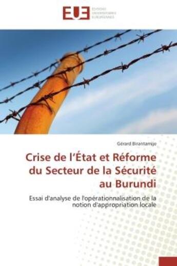 Couverture du livre « Crise de l'etat et reforme du secteur de la securite au burundi - essai d'analyse de l'operationnali » de Birantamije Gerard aux éditions Editions Universitaires Europeennes