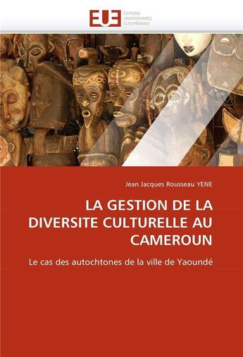 Couverture du livre « La gestion de la diversite culturelle au cameroun » de Yene-J aux éditions Editions Universitaires Europeennes