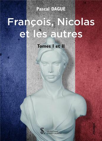 Couverture du livre « Francois, nicolas et les autres » de Pascal Dague aux éditions Sydney Laurent