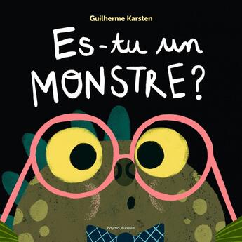 Couverture du livre « Es-tu un monstre ? » de Guilherme Karsten aux éditions Bayard Jeunesse