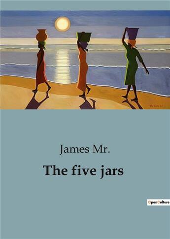 Couverture du livre « The five jars » de James Mr. aux éditions Culturea