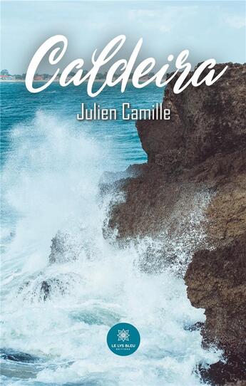 Couverture du livre « Caldeira » de Zadiguian Julien aux éditions Le Lys Bleu