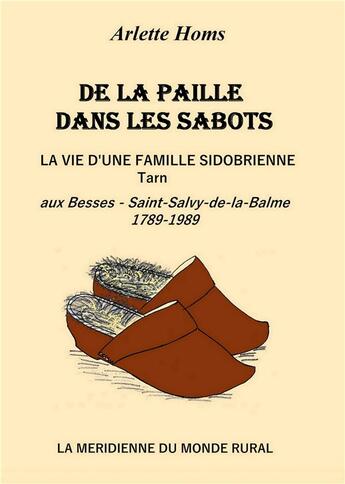 Couverture du livre « De la paille dans les sabots, la vie d'une famille Sidobrienne » de Arlette Homs aux éditions La Meridienne Du Monde Rural