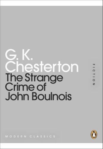 Couverture du livre « The Strange Crime of John Boulnois » de Chesterton G K aux éditions Penguin Books Ltd Digital