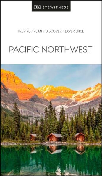 Couverture du livre « PACIFIC NORTHWEST: OREGON, WASHINGTON AND BRITISH COLUMBIA » de  aux éditions Dorling Kindersley