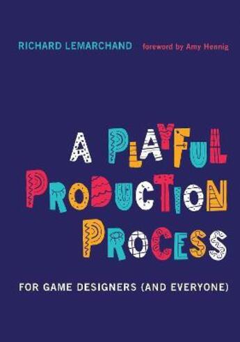 Couverture du livre « A PLAYFUL PRODUCTION PROCESS » de Richard Lemarchand aux éditions Mit Press