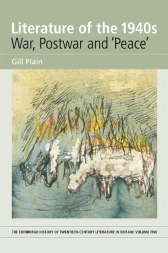 Couverture du livre « Literature of the 1940s: War, Postwar and 'Peace': Volume 5 » de Plain Gill aux éditions Edinburgh University Press