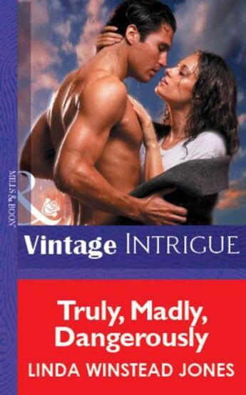 Couverture du livre « Truly, Madly, Dangerously (Mills & Boon Vintage Intrigue) » de Linda Winstead Jones aux éditions Mills & Boon Series