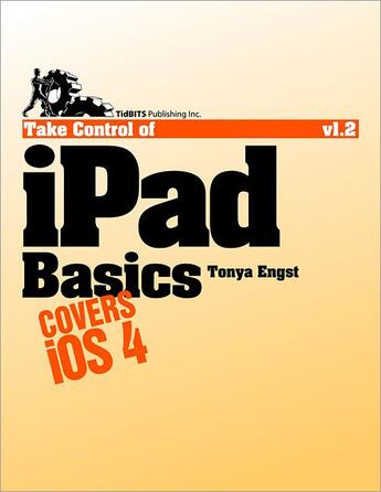 Couverture du livre « Take control of iPad basics » de Tonya Engst aux éditions Tidbits Publishing Inc