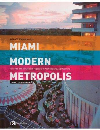 Couverture du livre « Miami modern metropolis » de Shulman Allan aux éditions Princeton Architectural