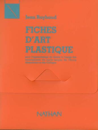 Couverture du livre « Fiches d'art plastique niveau 2 » de Jean Raybaud aux éditions Nathan