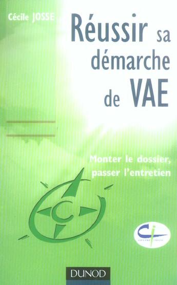 Couverture du livre « Réussir sa démarche de VAE ; monter le dossier, passer l'entretien » de Cecile Josse aux éditions Dunod