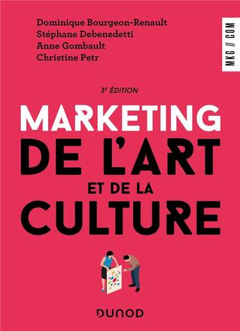 Couverture du livre « Marketing de l'art et de la culture (3e édition) » de Christine Petr et Dominique Bourgeon-Renault et Stephane Debenedetti et Anne Gombault aux éditions Dunod