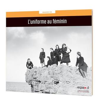 Couverture du livre « L'uniforme au feminin » de Ecpad aux éditions Ecpad