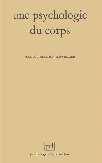 Couverture du livre « Une psychologie du corps » de Marilou Bruchon-Schweitzer aux éditions Puf