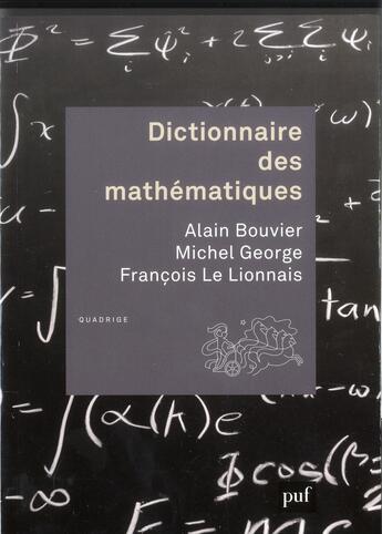 Couverture du livre « Dictionnaire des mathématiques (4e édition) » de Alain Bouvier et Michel George et Francois Le Lionnais aux éditions Puf