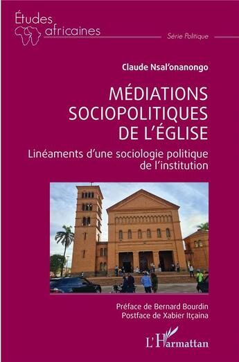 Couverture du livre « Médiations sociopolitiques de l'église : linéaments d'une sociologie politique de l'institution » de Nsalonanongo Claude aux éditions L'harmattan