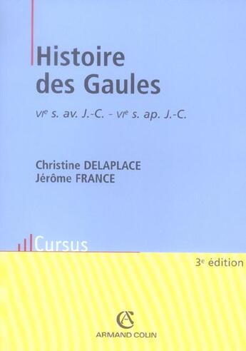 Couverture du livre « Histoire des Gaules (3e édition) » de Christine Delaplace et Jerome France aux éditions Armand Colin