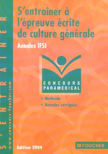 Couverture du livre « S'entrainer a l'epreuve ecrite de culture generale ; annales ifsi (édition 2004) » de N Balandret aux éditions Foucher