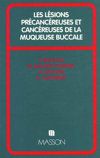 Couverture du livre « Les Lesions Precancereuses Et Cancereuses De La Muqueuse Buccale » de P Bertoin aux éditions Elsevier-masson