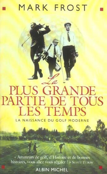 Couverture du livre « La plus grande partie de tous les temps - la naissance du golf moderne » de Mark Frost aux éditions Albin Michel