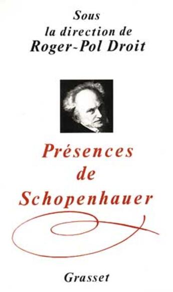 Couverture du livre « Présences de Schopenhauer » de Roger-Pol Droit aux éditions Grasset