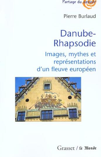 Couverture du livre « Danube-rhapsodie - images, mythes et representations » de Burlaud Pierre aux éditions Grasset