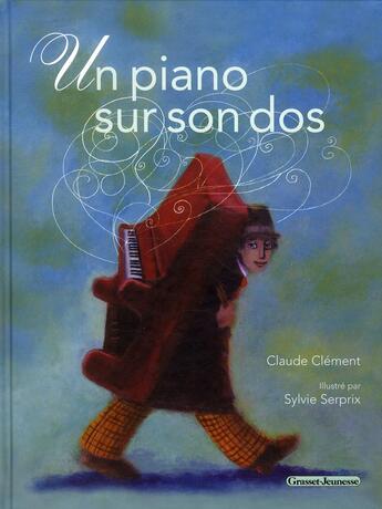 Couverture du livre « Un piano sur son dos » de Sylvie Serprix et Claude Clement aux éditions Grasset