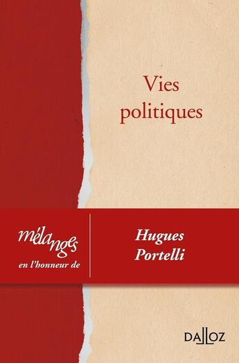 Couverture du livre « Vies politiques ; mélanges en l'honneur de Hugues Portelli » de  aux éditions Dalloz