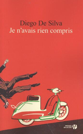 Couverture du livre « Je n'avais rien compris » de Diego De Silva aux éditions Presses De La Cite