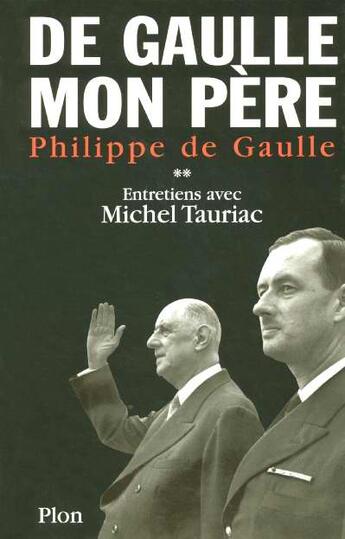 Couverture du livre « De Gaulle Mon Pere T.2 » de Philippe De Gaulle aux éditions Plon