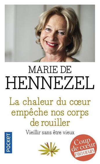 Couverture du livre « La chaleur du coeur empêche nos corps de rouiller » de Marie De Hennezel aux éditions Pocket